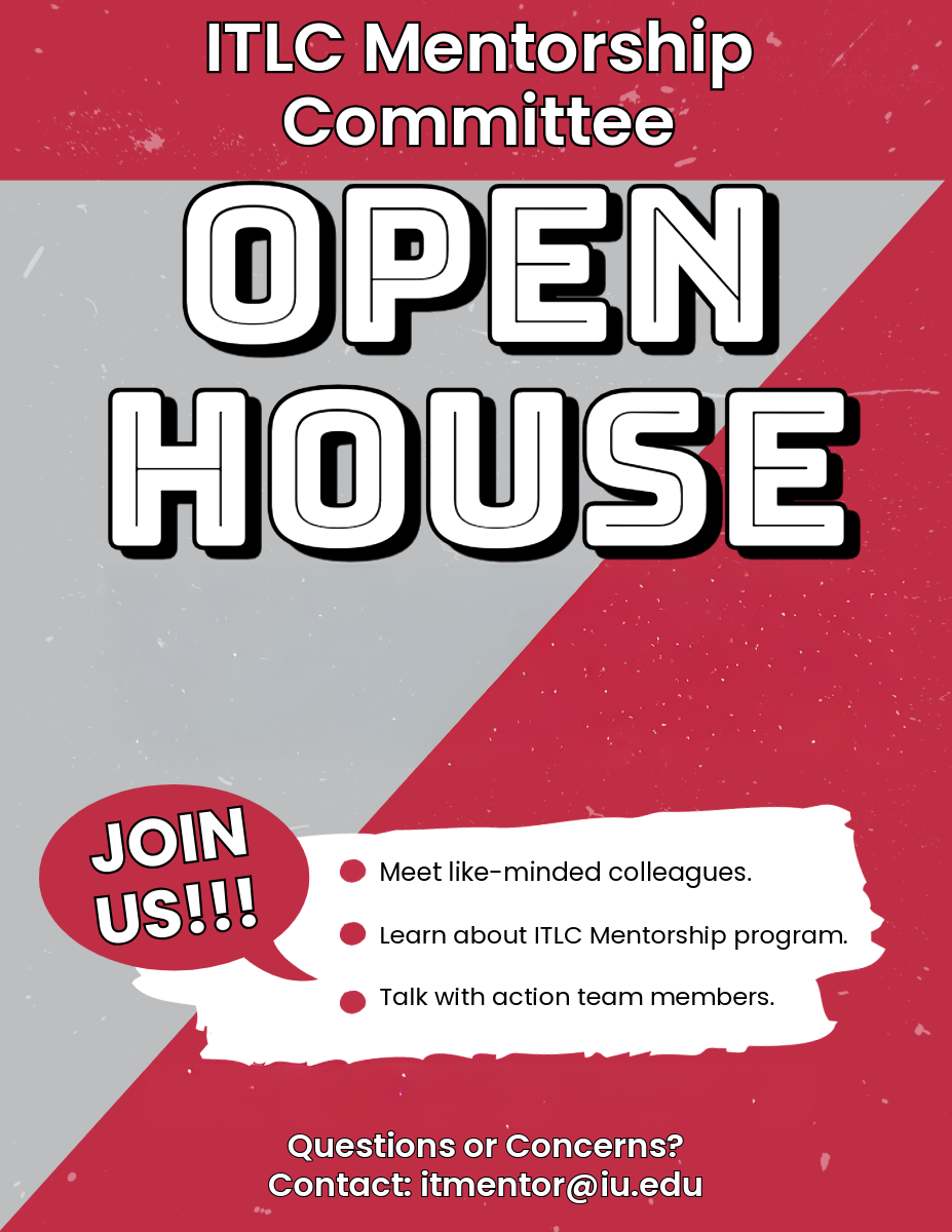 The ITLC Mentorship Committee is holding a callout open house to all individuals looking for IT leadership mentoring this October and November in Indianapolis and Bloomington respectively. Come and learn about our program, talk with action team members, and meet like minded colleagues to help you on your leadership journey. 